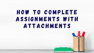 How to Complete Assignments with Attachments in Google Classroom