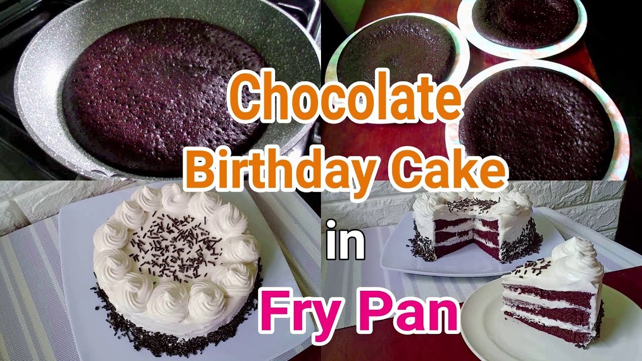 Chocolate Birthday Cake In Fry Pan How to Make Chocolate Birthday
