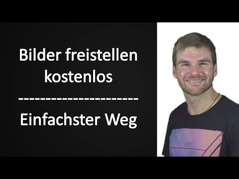 Bilder Freistellen Kostenlos 19 Der Einfachste Weg Youtube