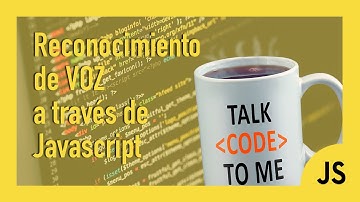 Reconocimiento de Voz a través de Javascript | SpeechRecognition