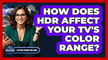 How Does HDR Affect Your TV