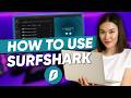 How to Use Surfshark VPN for Faster and Safer Browsing