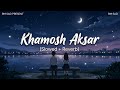 Khamosh Aksar | Heart Touching Hindi Sad Song | Emotional Viral Lofi