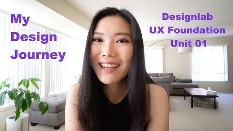 My Design Journey - Designlab UX Foundation Unit 01