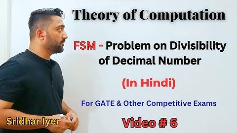 Video 6 FSM Divisibility of Decimal Number (Hindi)  | TOC Masterclass | Sridhar Iyer