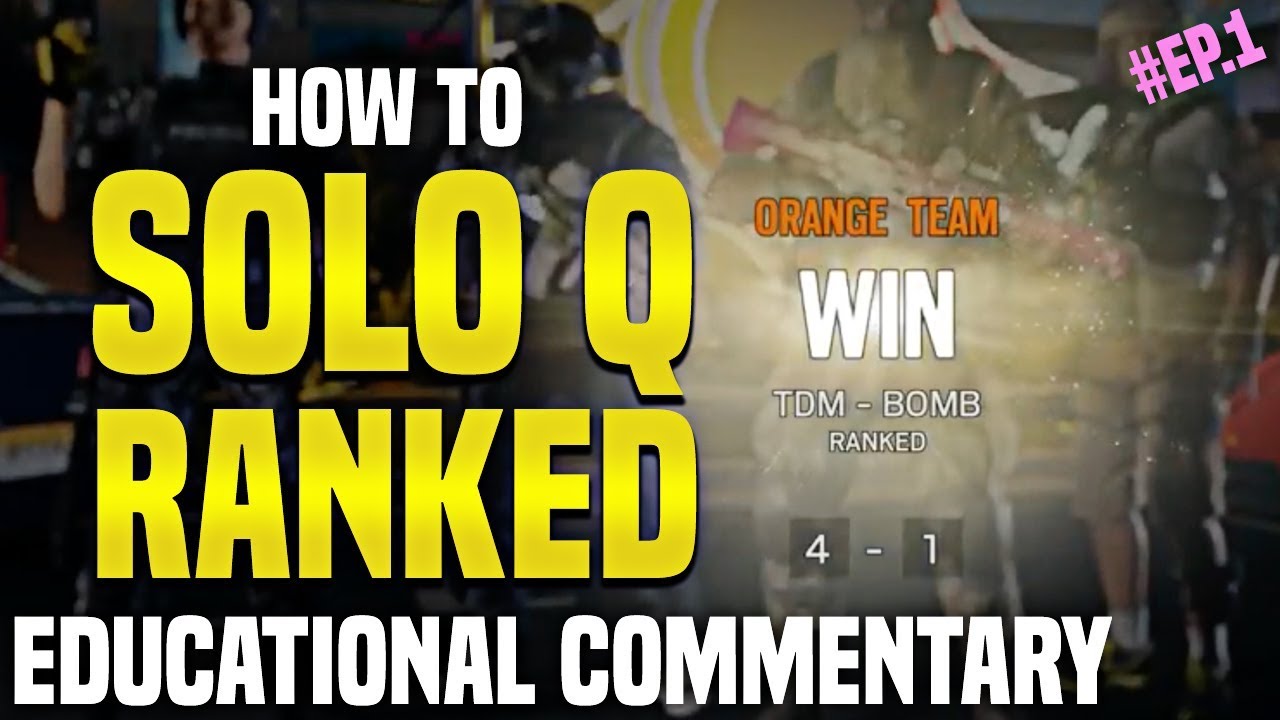 HOW TO SOLO QUEUE | Educational Commentary | Rainbow Six Siege - YouTube