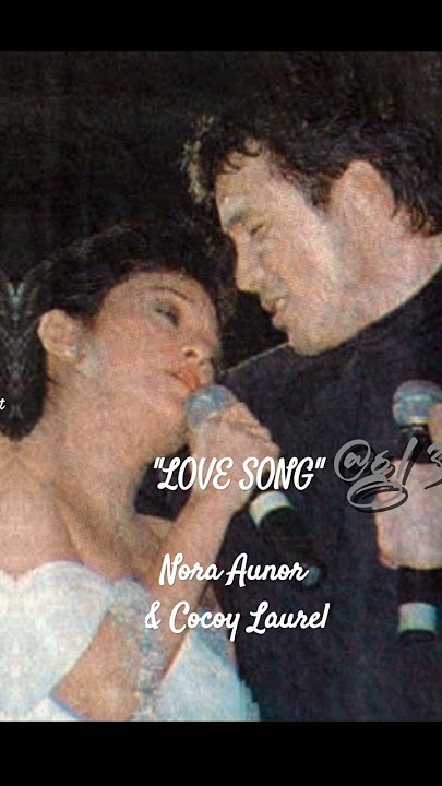 'LOVE SONG' BEAUTIFUL COMPOSITION   ABOUT LOVE BY COCOY LAUREL feat.  Superstar NORA AUNOR  #viral