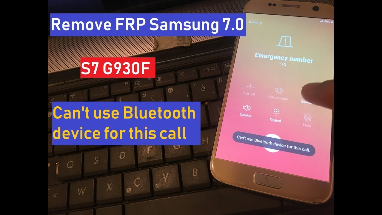 Remove Frp Samsung 7 0 Can T Use Bluetooth Device For This Call Frp Samsung Galaxy S7 Sm G930f Youtube