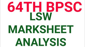 64th Bpsc LSW MARKSHEET ANALYSIS.