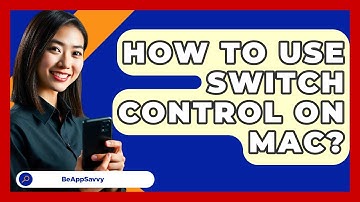 How To Use Switch Control On Mac? - Be App Savvy