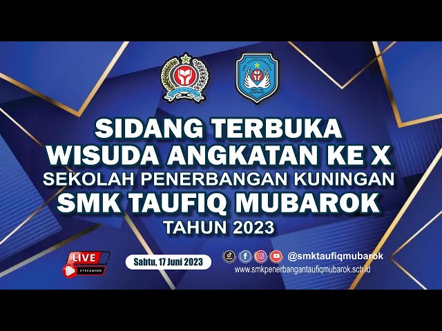 🔴 (LIVE) SIDANG TERBUKA WISUDA ANGKATAN KE- 10 SMK TAUFIQ MUBAROK SMK Penerbangan Kuningan class=