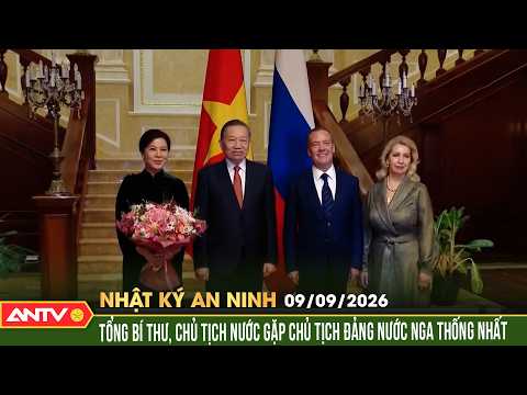 Tổng Bí thư, Chủ tịch nước Tô Lâm gặp Chủ tịch Đảng Nước Nga Thống nhất |Nhật ký an ninh ngày 9/9