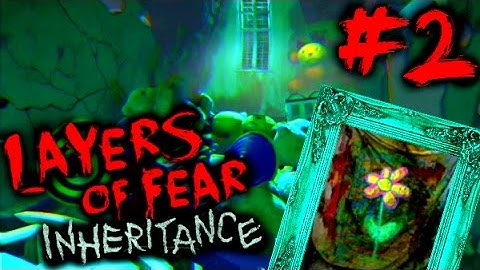 DADDY ISSUES | Layers of Fear: Inheritance DLC | Part 2