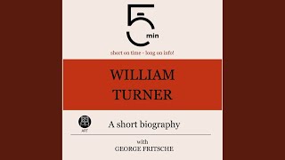 William Turner: A Short Biography .1 - William Turner: A Short Biography
