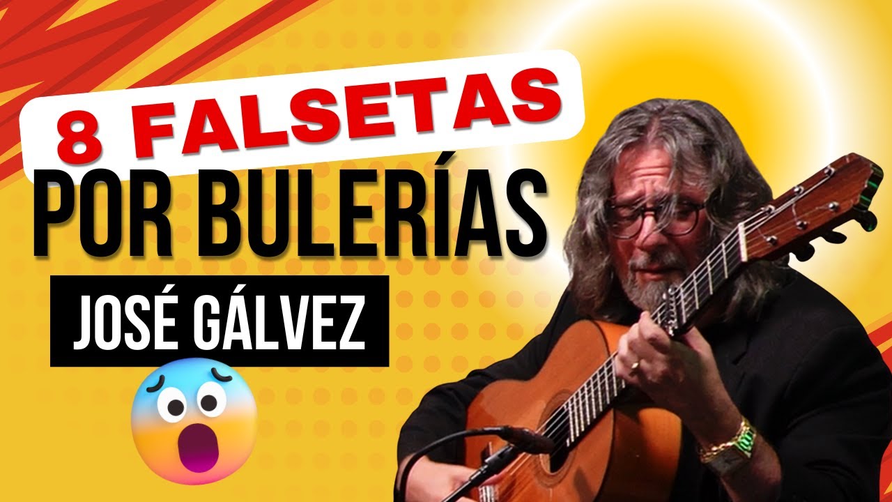 8 falsetas por bulerías del maestro José Gálvez