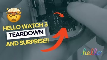 Hello Watch 3 - Teardown and Surprise