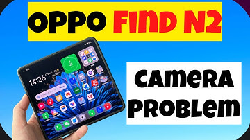 Oppo Find N2 How to fix Camera Problem || Camera Not working || Camera issue