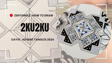Zentangle: 2ku2ku Step-by-Step Tutorial / Advent Tangles 2024 Day 10