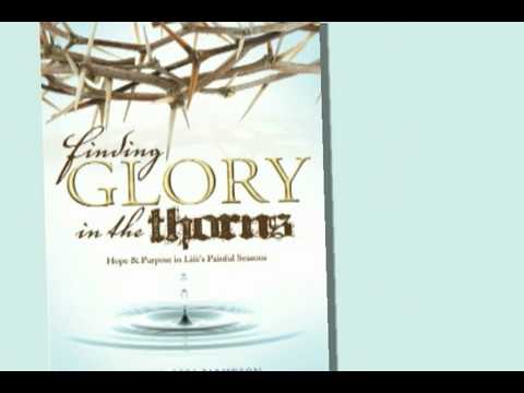 "Finding Glory in the Thorns" Book Release Video (...