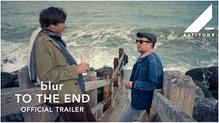 blur: To The End | Official Trailer | In Cinemas from July 19 | Altitude Films