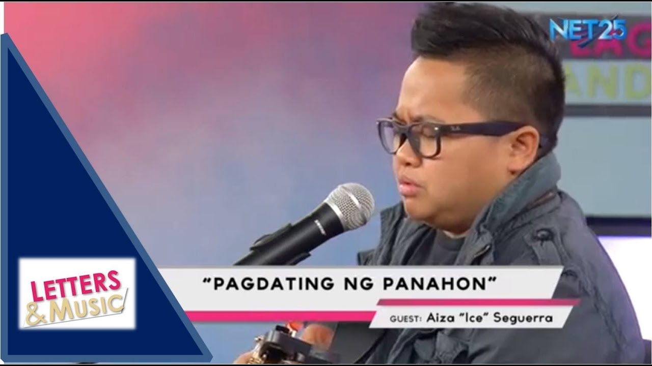 ICE SEGUERRA   PAGDATING NG PANAHON NET25 LETTERS AND MUSIC