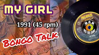 My Girl (1991) '45 rpm' - BONGO TALK