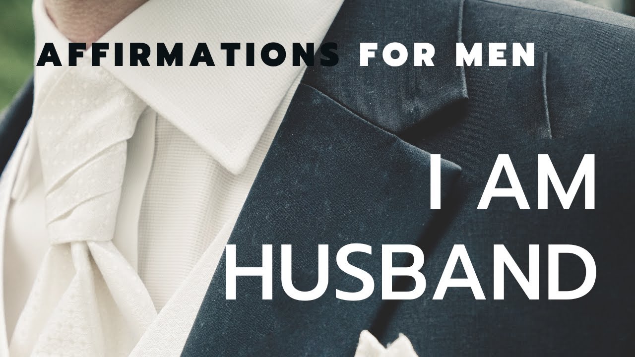 I AM HUSBAND | Becoming the Ideal Husband: Affirmations for Self-Improvement & Relationship Success