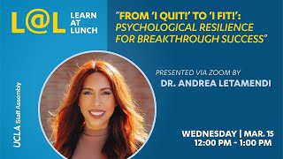 Learn@Lunch: From 'I Quit!' to 'I Fit" - Psychological Resilience for Breakthrough Success