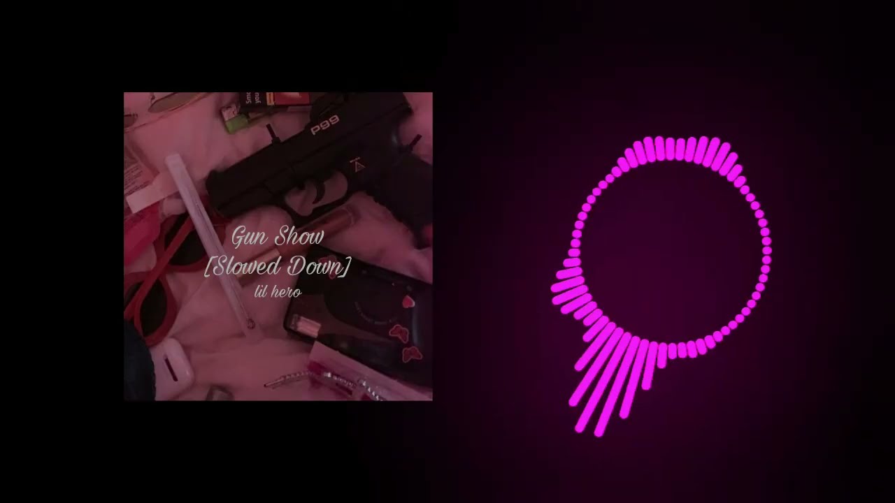 lil hero - gun show 【 Slowed Down 】