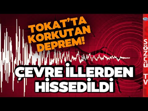 SON DAKİKA Tokat'ta Korkutan Deprem! Yozgat, Kayseri ve Sivas'ta da Hissedildi