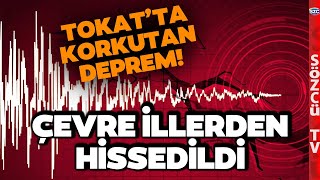 Son Daki̇ka Tokatta Korkutan Deprem Yozgat Kayseri Ve Sivasta Da Hissedildi