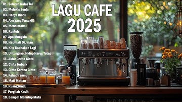 Album ACOUSTIC CAFE RELAXING 2025 LAGU CAFE PALING SANTAI 2025