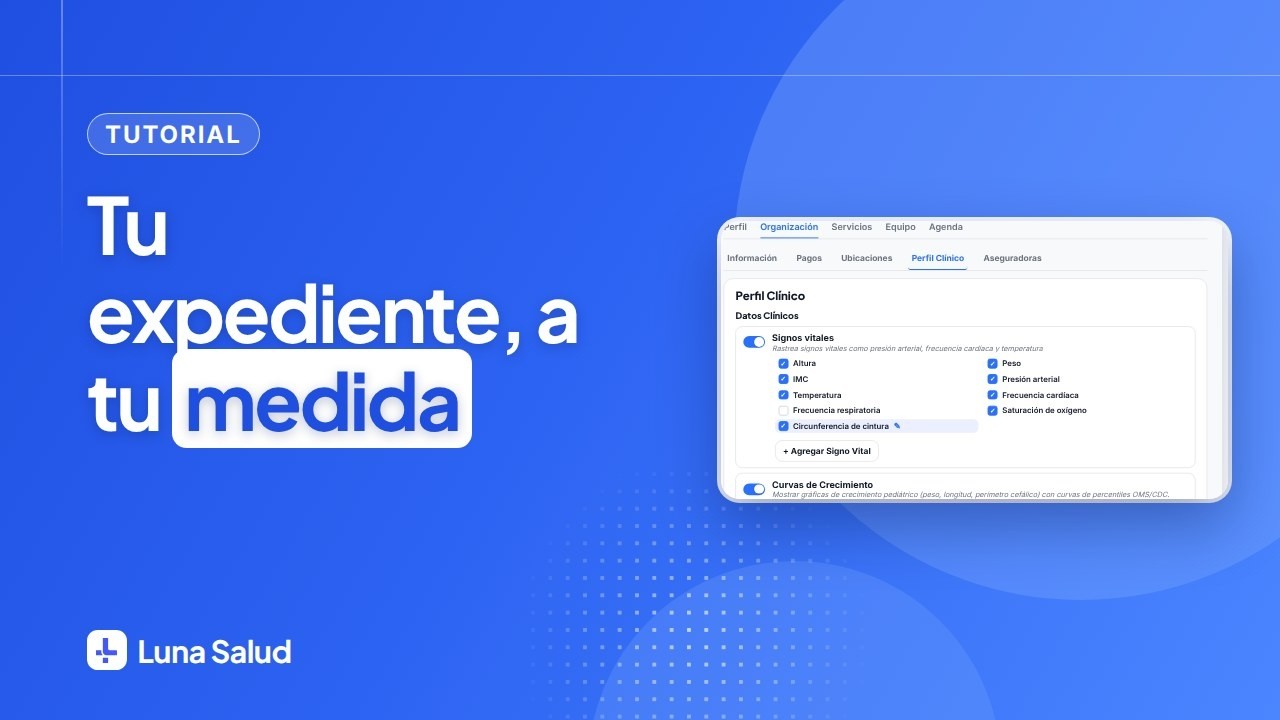 Personaliza tu perfil clínico en Luna Salud: secciones, signos vitales y campos