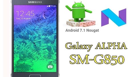 How To install Android 7.1.1 Nougat On Samsung Galaxy Alpha | LineageOS 14.1