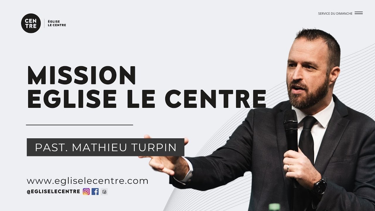 Mission Eglise Le Centre | Past. Mathieu Turpin - YouTube