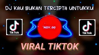 Download Lagu DJ KAU TERCIPTA BUKAN UNTUKKU REMIX FULL BASS 2023 MP3 Download Lagu DJ KAU TERCIPTA BUKAN UNTUKKU REMIX FULL BASS 2023 MP3