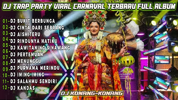 DJ BUKIT BERBUNGA FULL BASS MIDDLE TRAP KARNAVAL VIRAL TIKTOK 2025! DJ KONANG KONANG