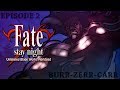 Fate/Stay Night UBW Abridged - Ep2: Burr-Zerr-Carr