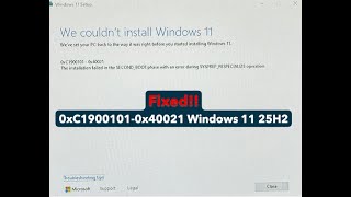 How to fix 0xC1900101-0x40021 error when upgrading to Windows 11 25H2