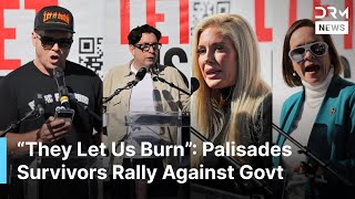 “They Let Us Burn”: Palisades Fire Survivors Demand Accountability From Officials | AC1B