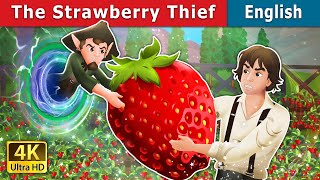 The Strawberry Thief | Stories for Teenagers | @EnglishFairyTales