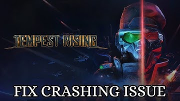 How To Fix Tempest Rising Crashing on PC Error #tempestrising #crashing