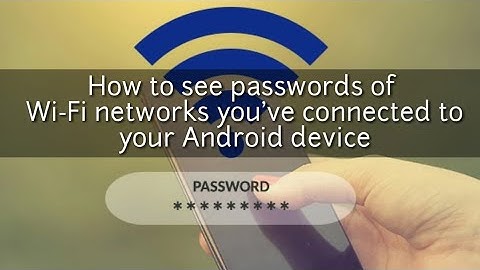 How to see passwords of Wi-Fi networks you