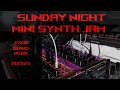 Sunday Night Mini Synth Jam | Edge Grind Peak | 260125 |