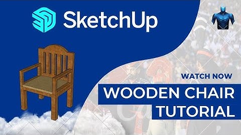 Sketchup Tutorial: Wooden Chair