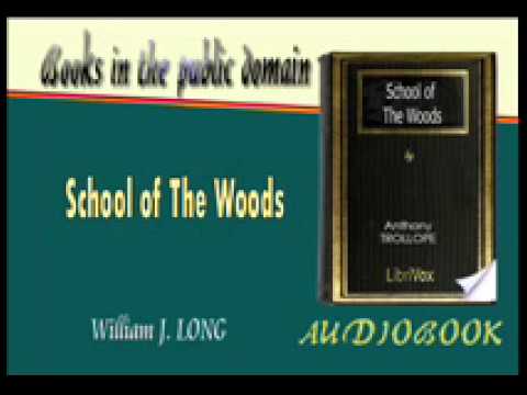 School of The Woods William J. LONG Audiobook