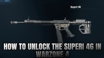 HOW TO UNLOCK THE SUPERI 46 IN WARZONE 4 (STEP BY STEP TUTORIAL)￼
