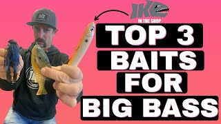 *Top 3 Baits* for BIG BASS! (PRESPAWN)