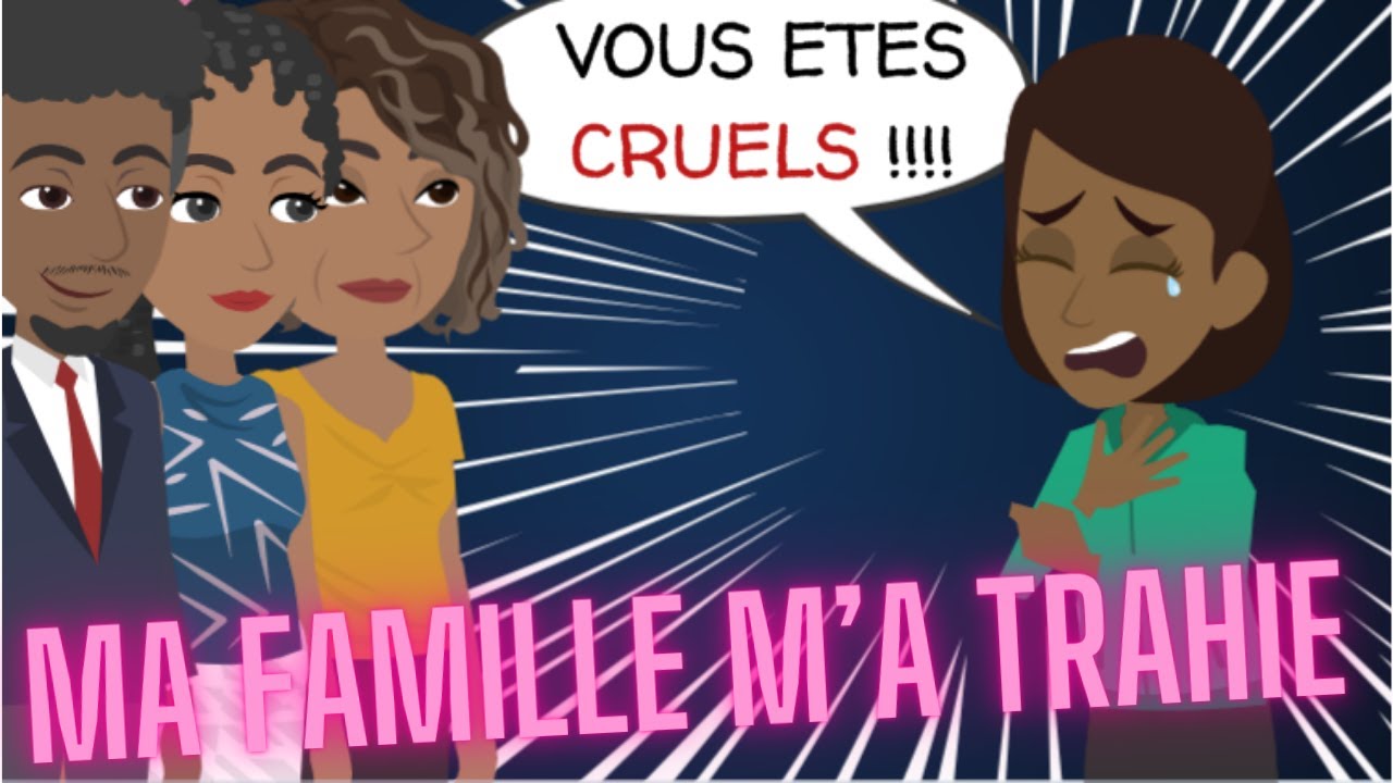MA FAMILLE M’A TRAHIE. Histoire Animée - YouTube