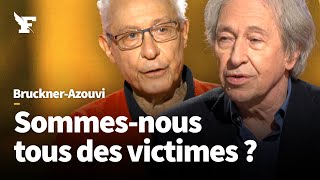 Comment sortir de la dynamique victimaire ? Pascal Bruckner et François Azouvi